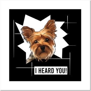 Funny Yorkie I Heard You Posters and Art